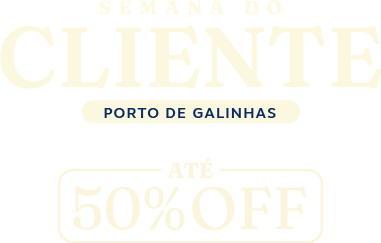 Semana do Cliente — Porto de Galinhas — até 50% OFF